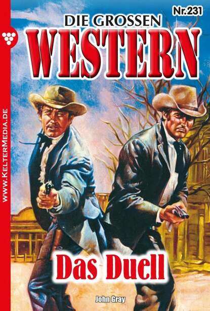 Gray John: Die großen Western 231 - Das Duell