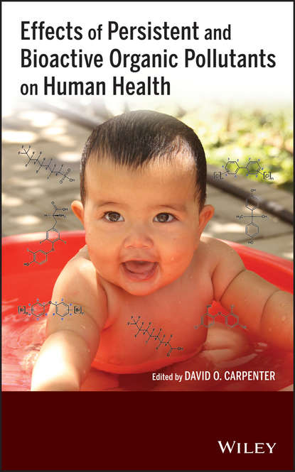 Carpenter David: Effects of Persistent and Bioactive Organic Pollutants on Human Health