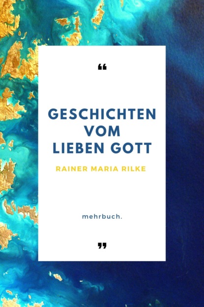 Maria Rainer Rilke: Geschichten vom lieben Gott