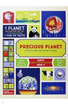 Figueras Emmanuelle: Precious Planet. A User's Manual for Curious Earthlings