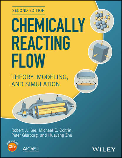 Kee Robert: Chemically Reacting Flow. Theory, Modeling, and Simulation