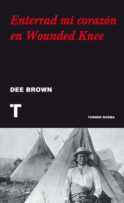 Brown Dee: Enterrad mi corazón en Wounded Knee