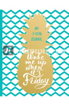 Wake Me Up When It's Friday. Дневник для школьников на 3 года