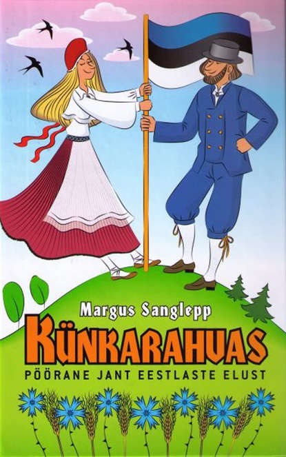 Künkarahvas. Pöörane jant eestlaste elust