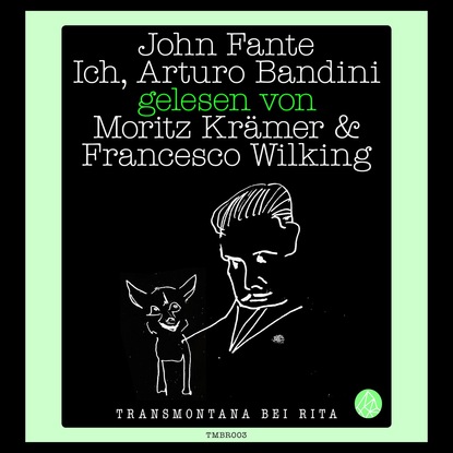 Fante John: Ich, Arturo Bandini (Gekürzt)