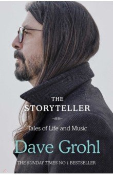 Grohl Dave: The Storyteller. Tales of Life and Music