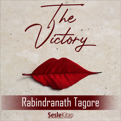 Tagore Rabindranath: The Victory