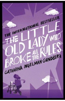 Ingelman-Sundberg Catharina: The Little Old Lady Who Broke All the Rules