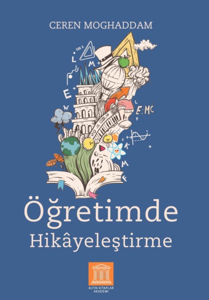 MOGHADDAM CEREN: ALTIN AKADEMI- ÖGRETIMDE HIKAYELESTIRME