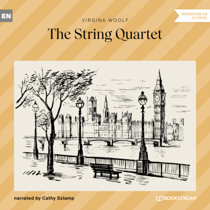 Вулф Вирджиния: The String Quartet (Unabridged)