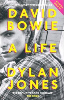 Jones Dylan: David Bowie. A Life