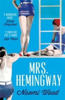 Wood Naomi: Mrs. Hemingway
