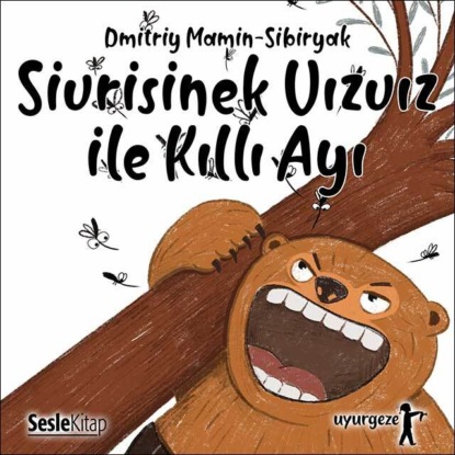 Mamin-Sibiryak Dmitry: İyi Uykular 3 - Uzun Burunlu Sivrisinek Vızvız ile Kısa Kuyruklu Kıllı Ayı