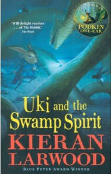 Larwood Kieran: Uki and the Swamp Spirit