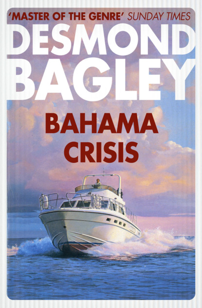 Bagley Desmond: Bahama Crisis