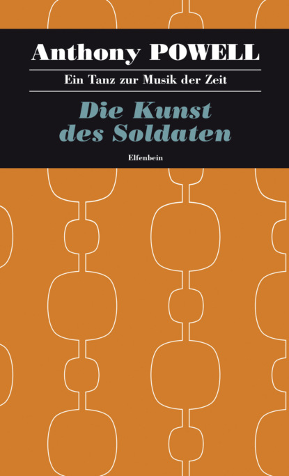 Powell Anthony: Die Kunst des Soldaten - Ein Tanz zur Musik der Zeit – Band 8