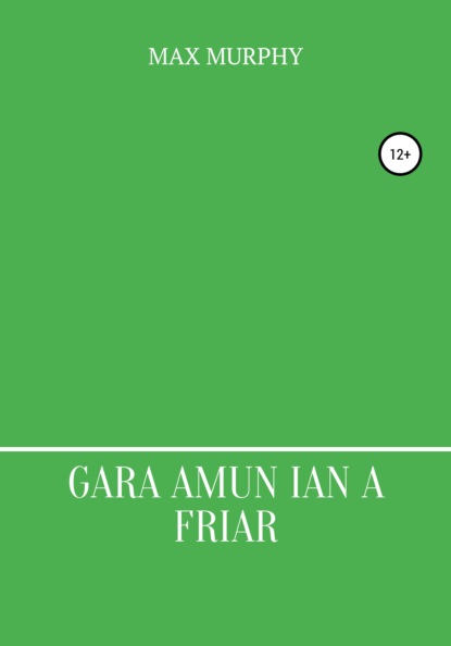 Murphy Max: Gara amun ian a friar