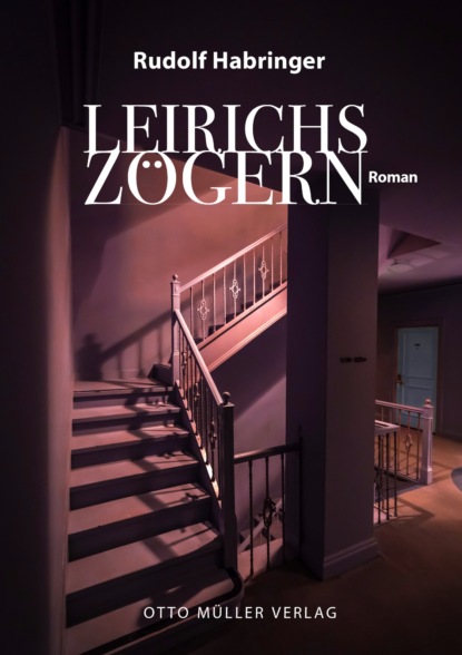 Habringer Rudolf: Leirichs Zögern