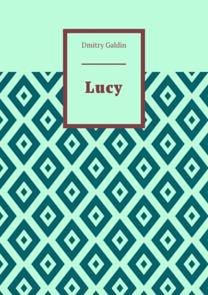 Galdin Dmitry: Lucy