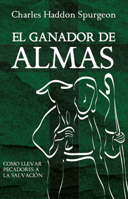 Haddon Charles Spurgeon: El ganador de almas