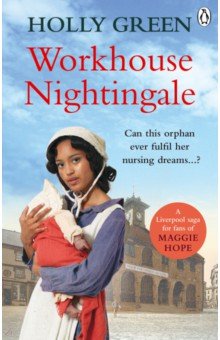Green Holly: Workhouse Nightingale