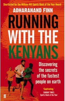 Finn Adharanand: Running with the Kenyans. Discovering the Secrets of the Fastest People on Earth
