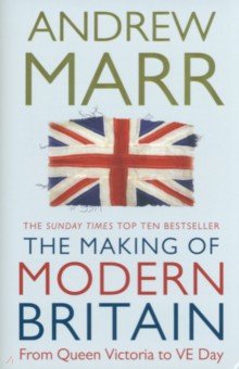 Marr Andrew: The Making of Modern Britain