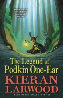 Larwood Kieran: The Legend of Podkin One-Ear