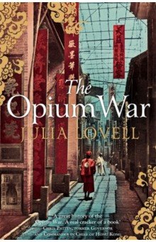 Lovell Julia: The Opium War