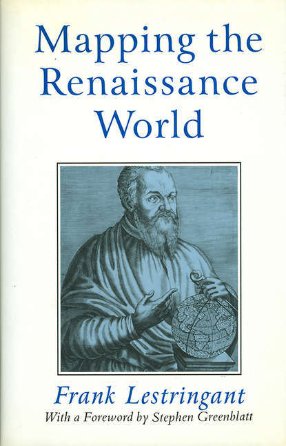 Greenblatt Stephen: Mapping the Renaissance World
