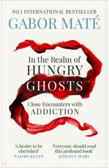 Mate Gabor: In the Realm of Hungry Ghosts. Close Encounters with Addiction