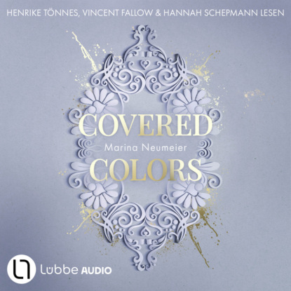 Neumeier Marina: Covered Colors - Golden Hearts, Teil 2 (Ungekürzt)