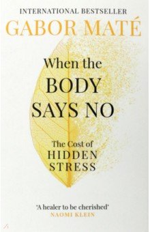 Mate Gabor: When the Body Says No. The Cost of Hidden Stress