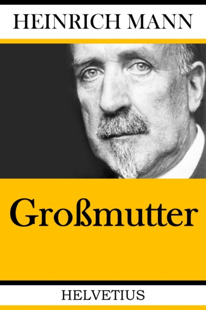 Манн Генрих: Großmutter