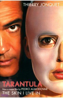 Jonquet Thierry: Tarantula. The Skin I Live In