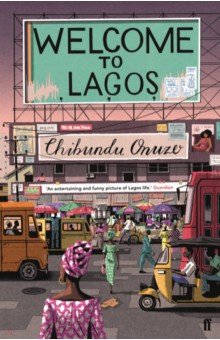 Onuzo Chibundu: Welcome to Lagos