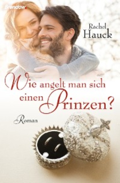 Hauck Rachel: Wie angelt man sich einen Prinzen?