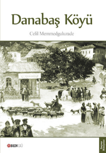 Memmedguluzade Celil: Danabaş Köyü