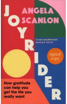 Scanlon Angela: Joyrider. How gratitude can help you get the life you really want