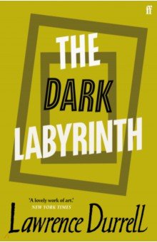 Durrell Lawrence: The Dark Labyrinth