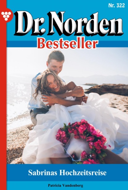 Dr. Norden Bestseller 322 – Arztroman