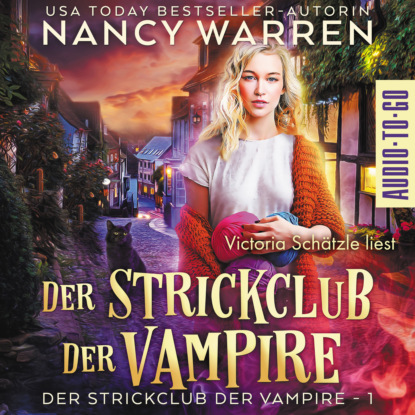 Уоррен Нэнси: Der Strickclub der Vampire - Strickclub der Vampire, Band 1 (ungekürzt)