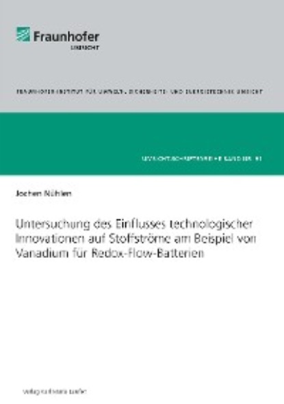 Nühlen Jochen: Untersuchung des Einflusses technologischer Innovationen auf Stoffströme am Beispiel von Vanadium für Redox-Flow-Batterien