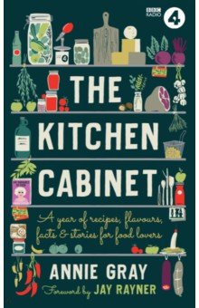 Gray Annie: The Kitchen Cabinet. A Year of Recipes, Flavours, Facts & Stories for Food Lovers