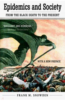 Snowden Frank M.: Epidemics and Society. From the Black Death to the Present