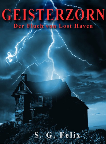 G. S. Felix: Geisterzorn