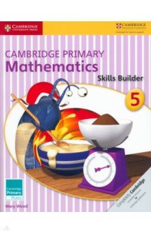 Wood Mary: Cambridge Primary Mathematics. Stage 5. Skills Builder Activity Book