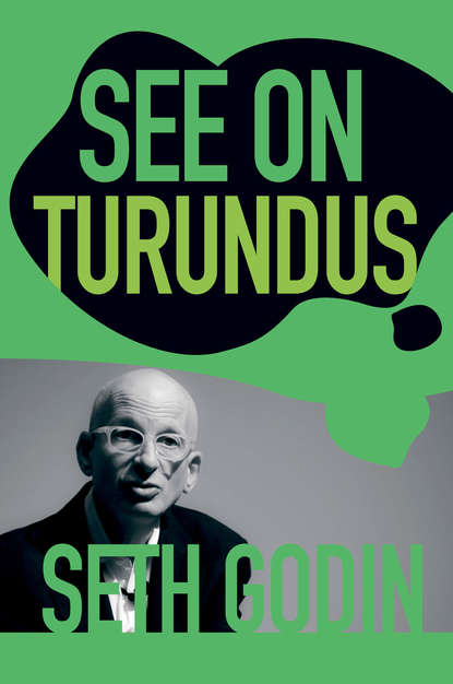 Godin Seth: See on turundus