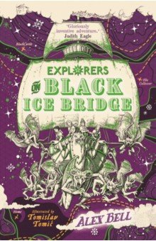 Bell Alex: Explorers on Black Ice Bridge