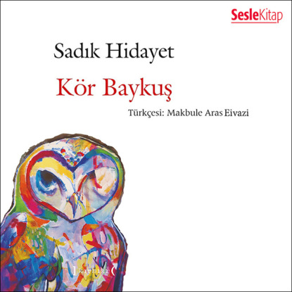 Hidayet Sadık: Kör Baykuş